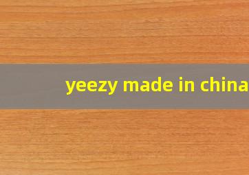 yeezy made in china